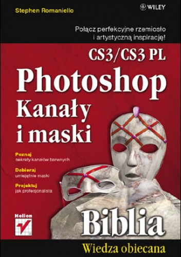 Okładka: Stephen Romaniello - Photoshop CS3/CS3 PL. Kanały i maski. Biblia