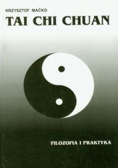 Okładka: Krzysztof Maćko - Tai Chi Chuan. Filozofia i praktyka