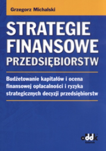 Okładka: Grzegorz Michalski - Strategie finansowe przedsiębiorstw