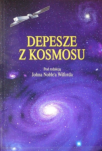 John Noble Wilford - Depesze z kosmosu