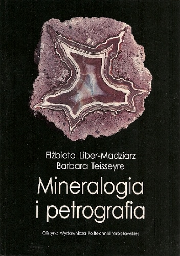 Okładka: Elżbieta Liber-Madziarz - Mineralogia i petrografia