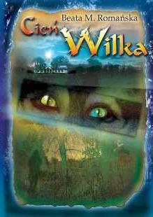 Okładka: Beata M. Romańska - Cień wilka