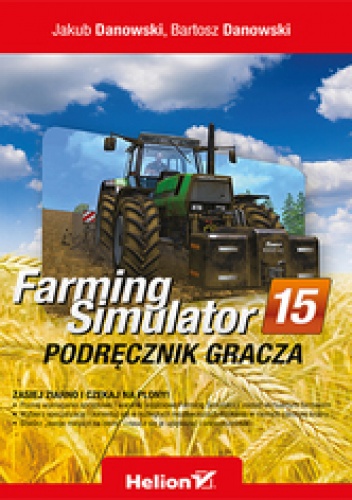 Okładka: Bartosz Danowski - Farming Simulator. Podręcznik gracza