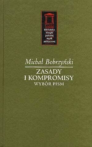 Okładka: Michał Bobrzyński - Zasady i kompromisy. Wybór pism