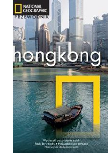 Okładka:  praca zbiorowa - Hongkong - Przewodnik National Geographic