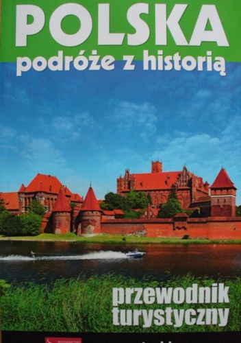 Okładka:  praca zbiorowa - Polska. Podróże z historią