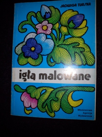 Okładka: Jadwiga Turska - Igłą malowane