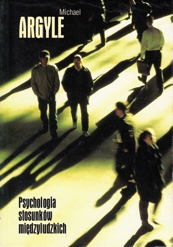 Okładka: Michael Argyle - Psychologia stosunków międzyludzkich