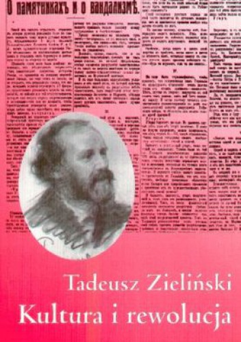 Okładka: Tadeusz Zieliński - Kultura a rewolucja: publicystyka z lat 1917-1922