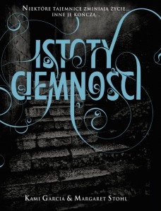 Okładka: Kami Garcia - Istoty Ciemności
