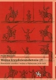Okładka: Witold Biernacki - Wojna trzydziestoletnia, tom 2 - Powstanie czeskie i wojna o Palatynat 1618-1623