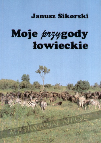 Okładka: Janusz Sikorski - Moje przygody łowieckie