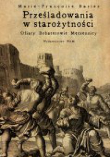 Okładka: Marie-Francoise Baslez - Prześladowania w starożytności