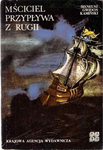 Okładka: Ireneusz Gwidon Kamiński - Mściciel przypływa z Rugii