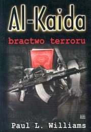 Okładka: Paul L. Williams - Al Kaida. Bractwo terroru
