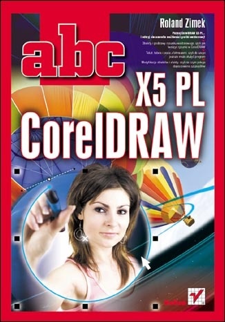 Okładka: Roland Zimek - ABC CorelDRAW X5 PL