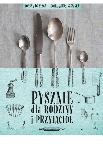 Okładka: Gosia Wieruszewska - Pysznie dla rodziny i przyjaciół
