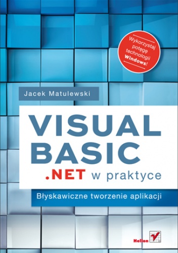 Okładka: Jacek Matulewski - Visual Basic .NET w praktyce. Błyskawiczne tworzenie aplikacji