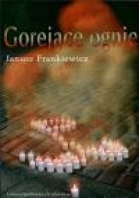 Okładka: Janusz Frankiewicz - Gorejące ognie