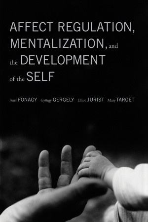 Okładka: Peter Fonagy - Affect Regulation, Mentalization, and the Development of Self