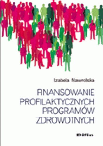 Okładka: Izabela Nawrolska - Finansowanie profilaktycznych programów zdrowotnych