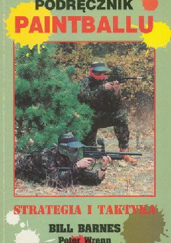 Okładka: Bill Barnes - Podręcznik paintballu - strategia i taktyka