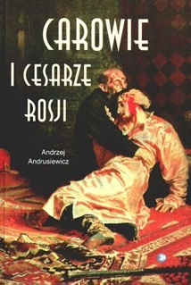 Okładka: Andrzej Andrusiewicz - Carowie i cesarze Rosji