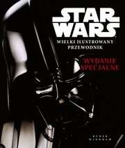 Okładka:  praca zbiorowa - Star Wars Wielki ilustrowany przewodnik Wydanie specjalne