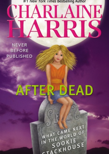 Okładka: Charlaine Harris - After Dead: What Came Next in the World of Sookie Stackhouse