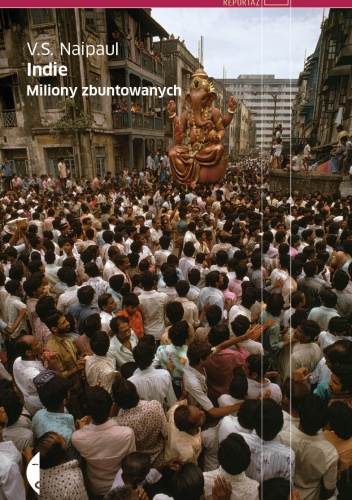 Okładka: Vidiadhar S. Naipaul - Indie. Miliony zbuntowanych