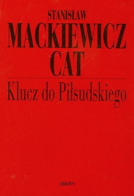 Okładka: Stanisław Mackiewicz - Klucz do Piłsudskiego