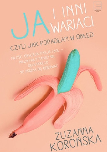 Okładka: Zuzanna Korońska - Ja i inni wariaci