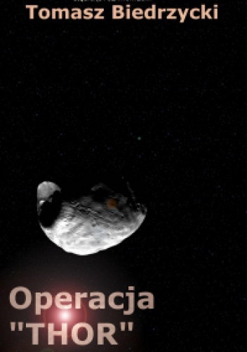 Okładka: Tomasz Biedrzycki - Operacja "Thor"