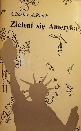 Okładka: Charles A. Reich - Zieleni się Ameryka
