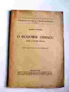 Okładka: Roman Ingarden - O budowie obrazu-Szkic z teorii sztuki