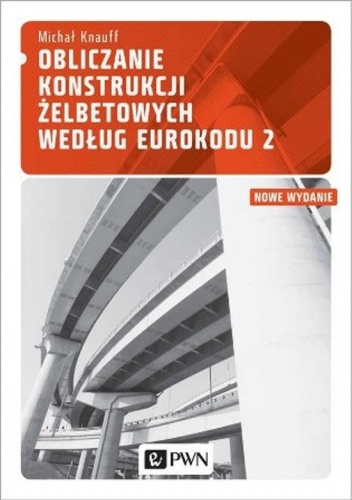 Okładka: Michał Knauff - Obliczanie konstrukcji żelbetowych według Eurokodu 2. Zasady ogólne i zasady dotyczące budynków