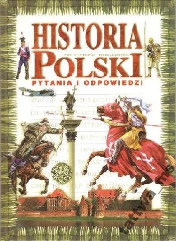 Okładka: Piotr Kwiatkiewicz - Historia Polski: pytania i odpowiedzi