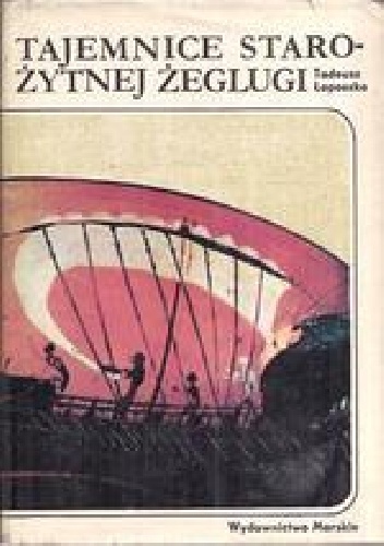 Okładka: Tadeusz Łoposzko - Tajemnice starożytnej żeglugi