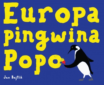 Okładka: Jan Bajtlik - Europa Pingwina Popo