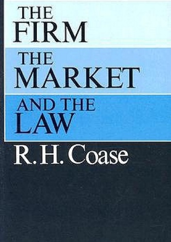 Okładka: Ronald Coase - The Firm, the Market, and the Law