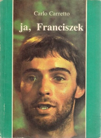 Okładka: Carlo Carretto - Ja, Franciszek