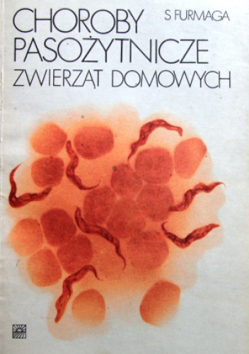 Okładka: Stefan Furmaga - Choroby pasożytnicze zwierząt domowych