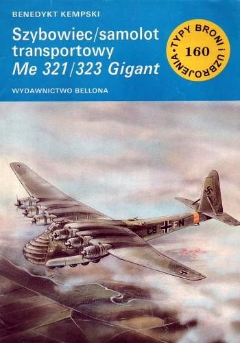 Okładka: Benedykt Kempski - Szybowiec/samolot transportowy Me 321/323 Gigant