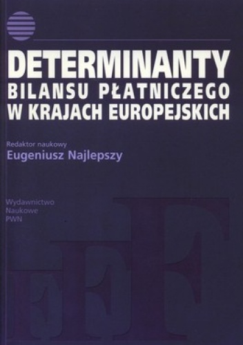 Okładka: Eugeniusz Najlepszy - Determinanty bilansu płatniczego w krajach europejskich