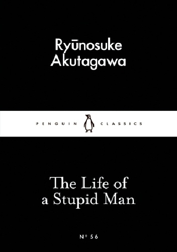 Okładka: Ryūnosuke Akutagawa - The Life of a Stupid Man
