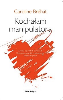 Okładka: Caroline Brehat - Kochałam manipulatora