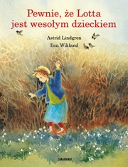 Okładka: Astrid Lindgren - Pewnie, że Lotta jest wesołym dzieckiem