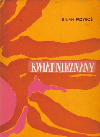 Okładka: Julian Przyboś - Kwiat nieznany