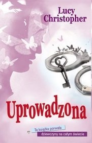 Okładka: Lucy Christopher - Uprowadzona