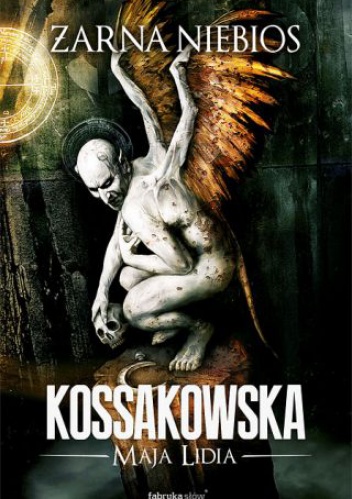 Okładka: Maja Lidia Kossakowska - Żarna niebios